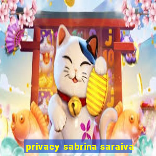 privacy sabrina saraiva